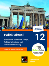 Politik aktuell 12 (gA/eA) - G9: Politik und Gesellschaft - Außenpolitik, Europa, politische Theorien / Utopien, politische Systeme und Demokratieförderung (gA/eA)