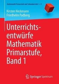 Unterrichtsentwürfe Mathematik Primarstufe, Band 1