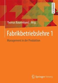 Fabrikbetriebslehre 1: Management in der Produktion