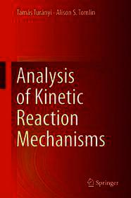 Analysis of Kinetic Reaction Mechanisms Analysis of Kinetic Reaction Mechanisms