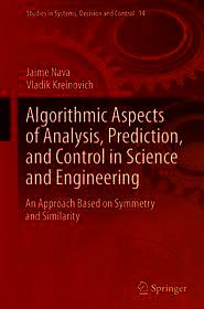 Algorithmic Aspects of Analysis, Prediction, and Control in Science and Engineering: An Approach Based on Symmetry and Similarity