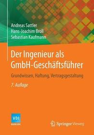 Der Ingenieur als GmbH-Geschäftsführer: Grundwissen, Haftung, Vertragsgestaltung