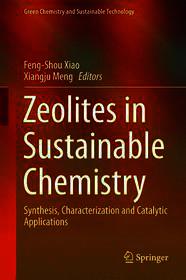 Zeolites in Sustainable Chemistry: Synthesis, Characterization and Catalytic Applications
