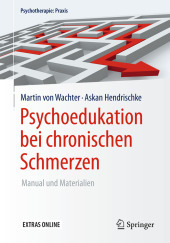 Psychoedukation bei chronischen Schmerzen: Manual und Materialien. Extras Online