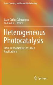 Heterogeneous Photocatalysis: From Fundamentals to Green Applications