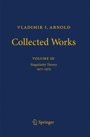Vladimir Arnold ? Collected Works: Singularity Theory 1972?1979