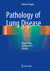 Pathology of Lung Disease: Morphology - Pathogenesis - Etiology