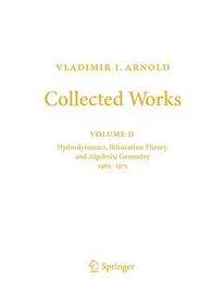 Vladimir I. Arnold - Collected Works: Hydrodynamics, Bifurcation Theory, and Algebraic Geometry 1965-1972