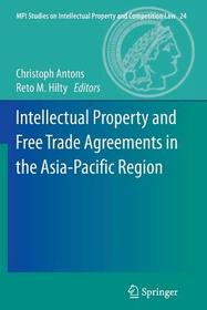 Intellectual Property and Free Trade Agreements in the Asia-Pacific Region