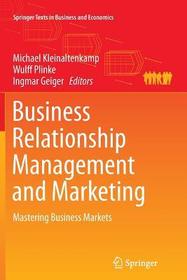 Business Relationship Management and Marketing: Mastering Business Markets