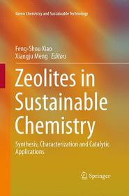 Zeolites in Sustainable Chemistry: Synthesis, Characterization and Catalytic Applications