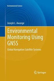 Environmental Monitoring using GNSS: Global Navigation Satellite Systems