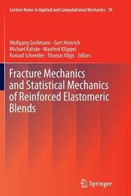 Fracture Mechanics and Statistical Mechanics of Reinforced Elastomeric Blends