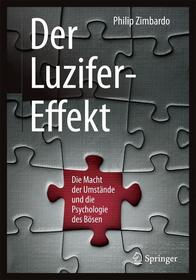 Der Luzifer-Effekt: Die Macht der Umstände und die Psychologie des Bösen