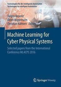 Machine Learning for Cyber Physical Systems: Selected papers from the International Conference ML4CPS 2016