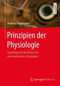 Prinzipien der Physiologie: Grundlegende Mechanismen und evolutionäre Strategien
