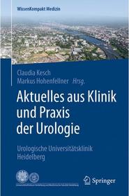 Aktuelles aus Klinik und Praxis der Urologie: Urologische Universitätsklinik Heidelberg