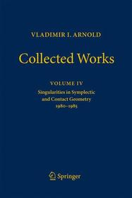 Vladimir Arnold - Collected Works: Singularities in Symplectic and Contact Geometry 1980-1985