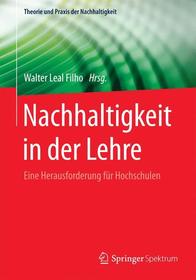 Nachhaltigkeit in der Lehre: Eine Herausforderung für Hochschulen Nachhaltigkeit in der Lehre: Eine Herausforderung für Hochschulen