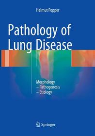 Pathology of Lung Disease: Morphology – Pathogenesis – Etiology