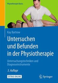 Untersuchen und Befunden in der Physiotherapie: Untersuchungstechniken und Diagnoseinstrumente