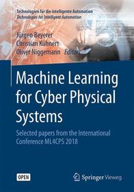 Machine Learning for Cyber Physical Systems: Selected papers from the International Conference ML4CPS 2018