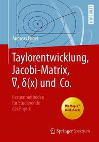 Taylorentwicklung, Jacobi-Matrix, ∇, δ(x) und Co.: Rechenmethoden für Studierende der Physik
