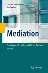 Mediation: Grundlagen, Methoden, rechtlicher Rahmen