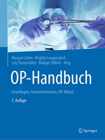 OP-Handbuch: Grundlagen, Instrumentarium, OP-Ablauf OP-Handbuch: Grundlagen, Instrumentarium, OP-Ablauf