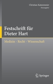 Festschrift für Dieter Hart: Medizin - Recht - Wissenschaft