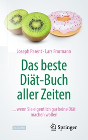 Das beste Diät-Buch aller Zeiten: ... wenn Sie eigentlich gar keine Diät machen wollen Das beste Diät-Buch aller Zeiten: ... wenn Sie eigentlich gar keine Diät machen wollen