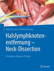 Halslymphknotenentfernung ? Neck-Dissection: Grundlagen, Diagnostik, Therapie Halslymphknotenentfernung ? Neck-Dissection: Grundlagen, Diagnostik, Therapie