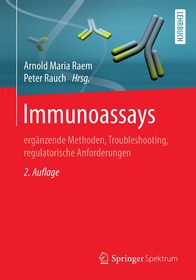 Immunoassays: ergänzende Methoden, Troubleshooting, regulatorische Anforderungen Immunoassays: ergänzende Methoden, Troubleshooting, regulatorische Anforderungen