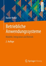Betriebliche Anwendungssysteme: Modelle, Integration und Betrieb