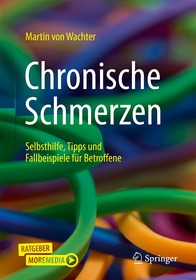 Chronische Schmerzen: Selbsthilfe, Tipps und Fallbeispiele für Betroffene