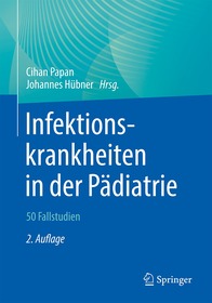 Infektionskrankheiten in der Pädiatrie ? 50 Fallstudien Infektionskrankheiten in der Pädiatrie ? 50 Fallstudien