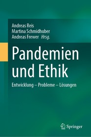 Pandemien und Ethik: Entwicklung – Probleme – Lösungen