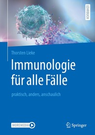 Immunologie fu?r alle Fa?lle: praktisch, anders, anschaulich Immunologie fu?r alle Fa?lle: praktisch, anders, anschaulich