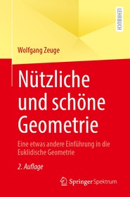 Nützliche und schöne Geometrie: Eine etwas andere Einführung in die Euklidische Geometrie