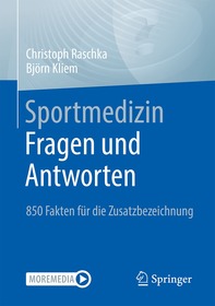 Sportmedizin - Fragen und Antworten: 1000 Fakten für die Zusatzbezeichnung Sportmedizin - Fragen und Antworten: 1000 Fakten für die Zusatzbezeichnung