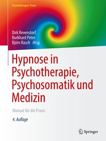 Hypnose in Psychotherapie, Psychosomatik und Medizin: Manual für die Praxis Hypnose in Psychotherapie, Psychosomatik und Medizin: Manual für die Praxis