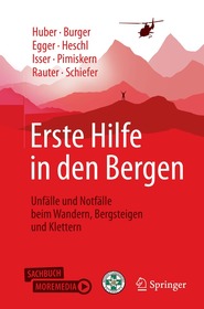 Erste Hilfe in den Bergen: Unfälle und Notfälle beim Wandern, Bergsteigen und Klettern Erste Hilfe in den Bergen: Unfälle und Notfälle beim Wandern, Bergsteigen und Klettern