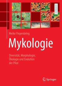 Mykologie: Diversität, Morphologie, Ökologie und Evolution der Pilze