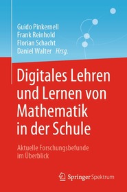 Digitales Lehren und Lernen von Mathematik in der Schule: Aktuelle Forschungsbefunde im Überblick