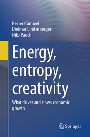 Energy, entropy, creativity: What drives and slows economic growth