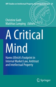 A Critical Mind: Hanns Ullrich?s Footprint in Internal Market Law, Antitrust and Intellectual Property