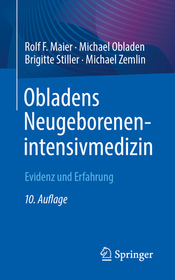 Obladens Neugeborenenintensivmedizin: Evidenz und Erfahrung Obladens Neugeborenenintensivmedizin: Evidenz und Erfahrung