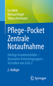 Pflege-Pocket Zentrale Notaufnahme: Ha?ufige Krankheitsbilder - Besondere Patientengruppen - Techniken von A bis Z
