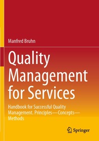 Quality Management for Services: Handbook for Successful Quality Management. Principles – Concepts – Methods