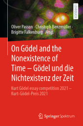 On Gödel and the Nonexistence of Time – Gödel und die Nichtexistenz der Zeit: Kurt Gödel essay competition 2021 – Kurt-Gödel-Preis 2021